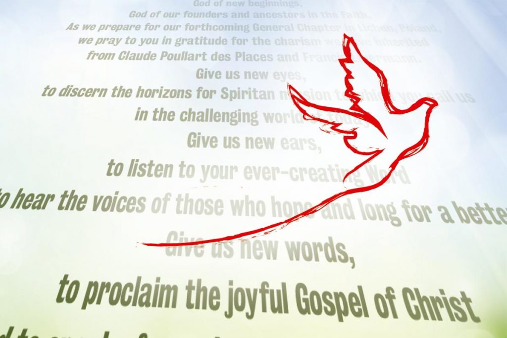 God of new beginnings, God of our founders and ancestors in the Faith, As we prepare for our forthcoming General Chapter in Lichen, Poland, we pray to you in gratitude for the charism we have inherited from Claude Poullart des Places and Francis Libermann.